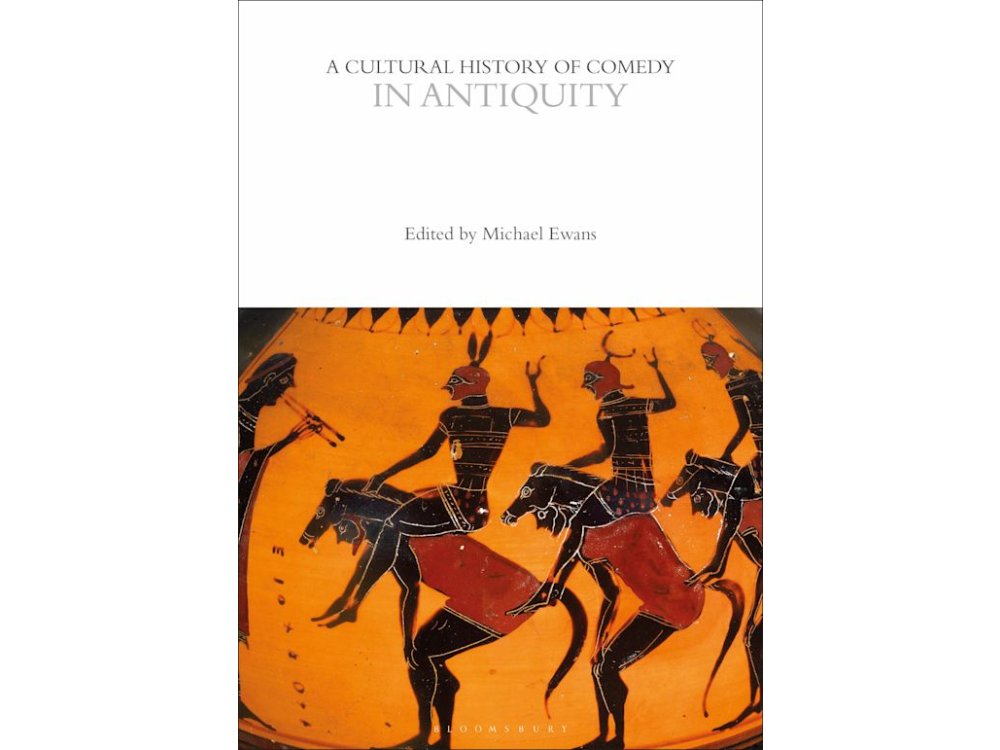 A Cultural History of Comedy in Antiquity