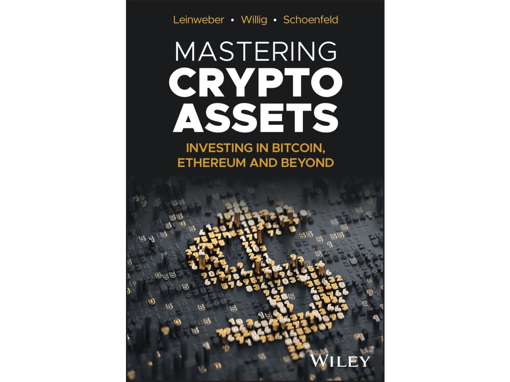 Mastering Crypto Assets: Investing in Bitcoin, Ethereum and Beyond