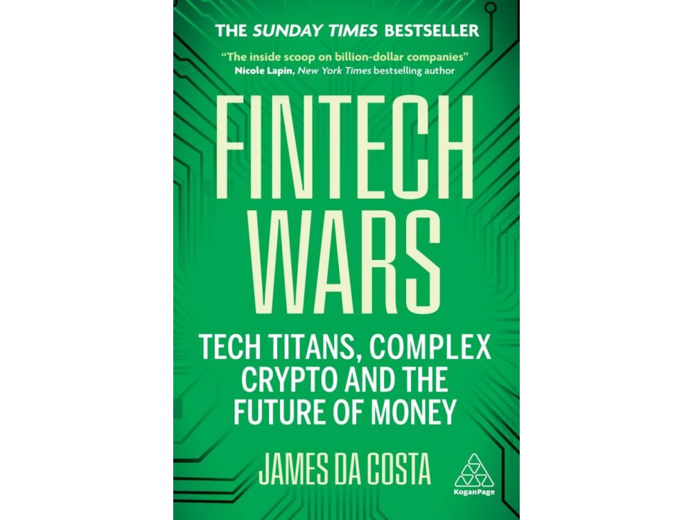 Fintech Wars: Tech Titans, Complex Crypto and the Future of Money