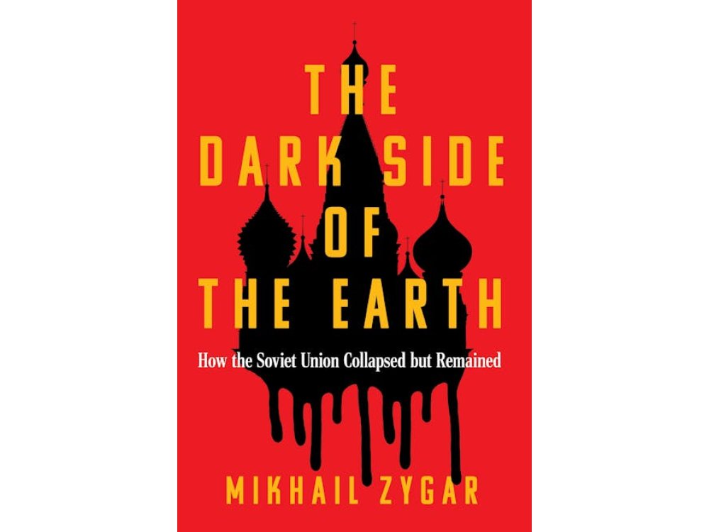 The Dark Side of the Earth: How the Soviet Union Collapsed but Remained