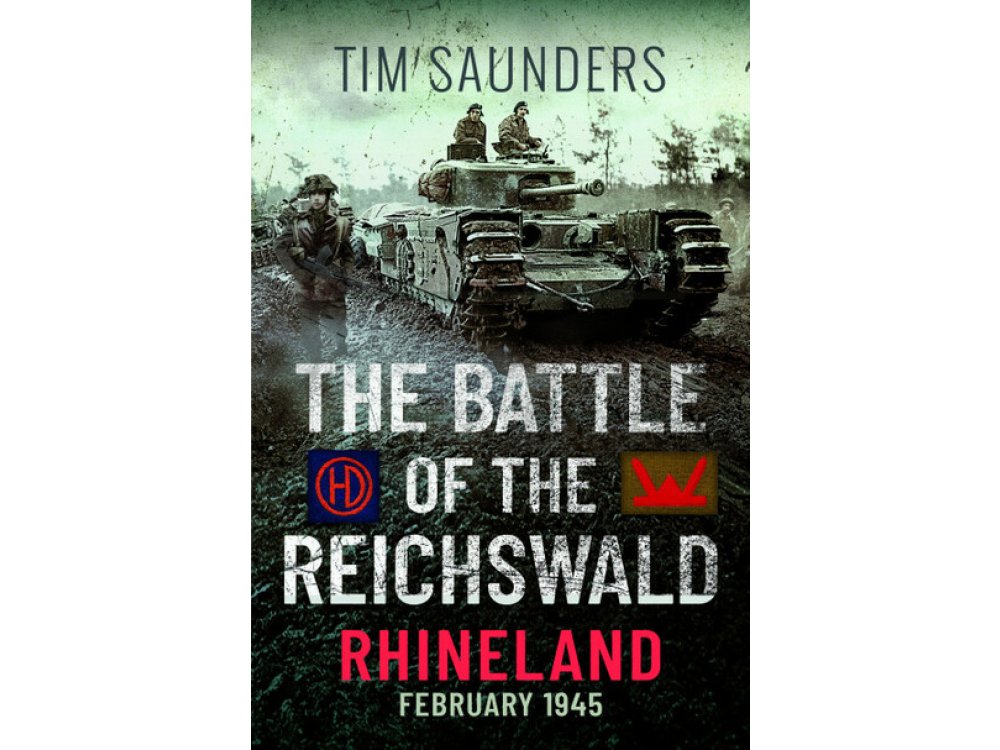 The Battle of the Reichswald-Rhineland: February 1945
