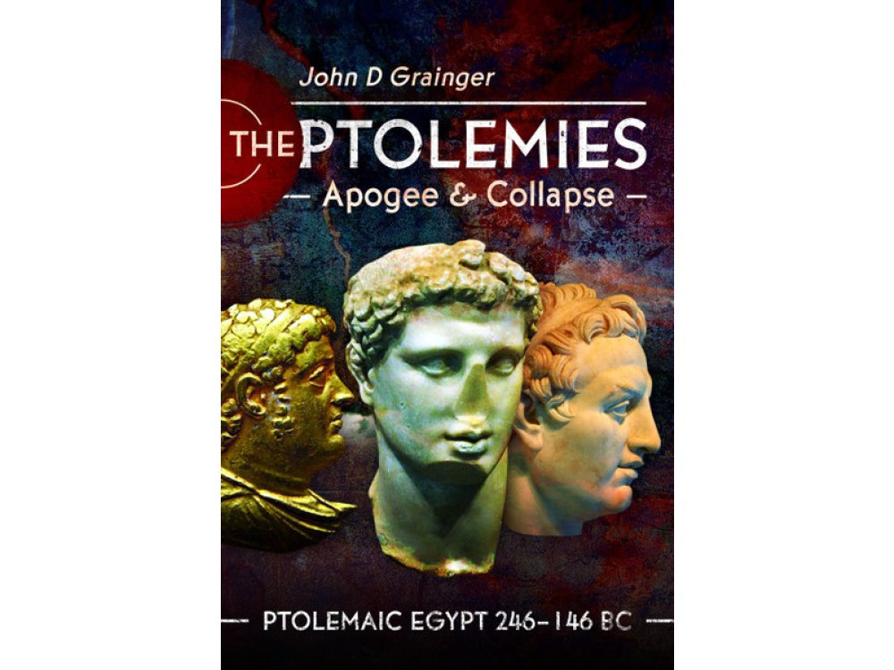 The Ptolemies, Apogee and Collapse: Ptolemiac Egypt 246–146 BC