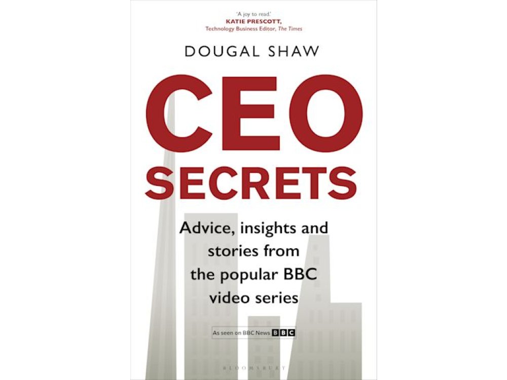 CEO Secrets: Advice, Insights and Stories from the Popular BBC Video Series