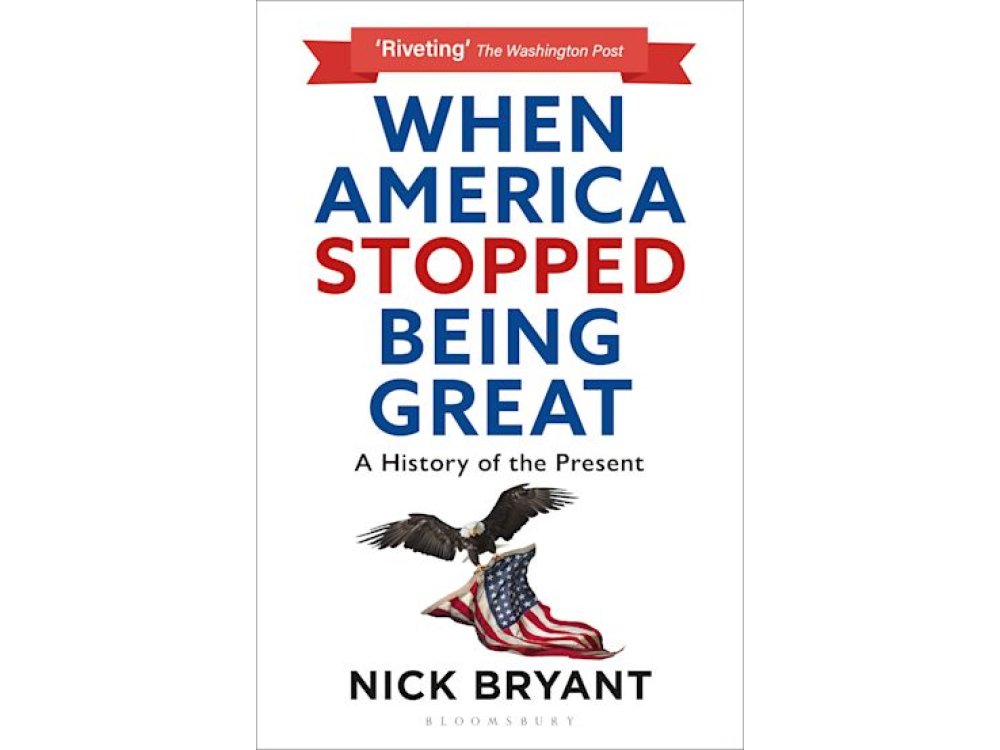 When America Stopped Being Great: A History of the Present