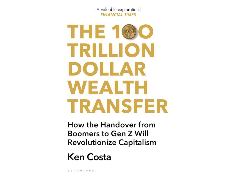 The 100 Trillion Dollar Wealth Transfer: How the Handover from Boomers to Gen Z Will Revolutionize Capitalism