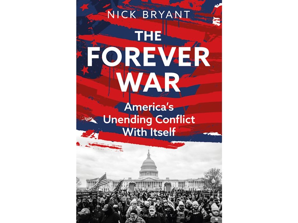 The Forever War: America’s Unending Conflict with Itself