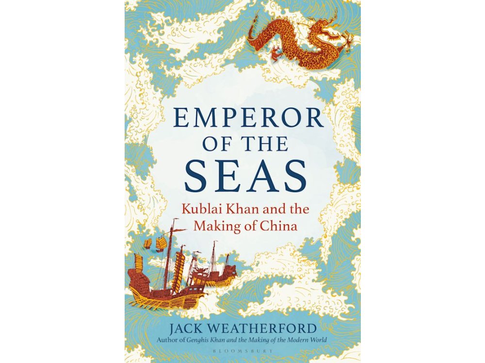 Emperor of the Seas: Kublai Khan and the Making of China