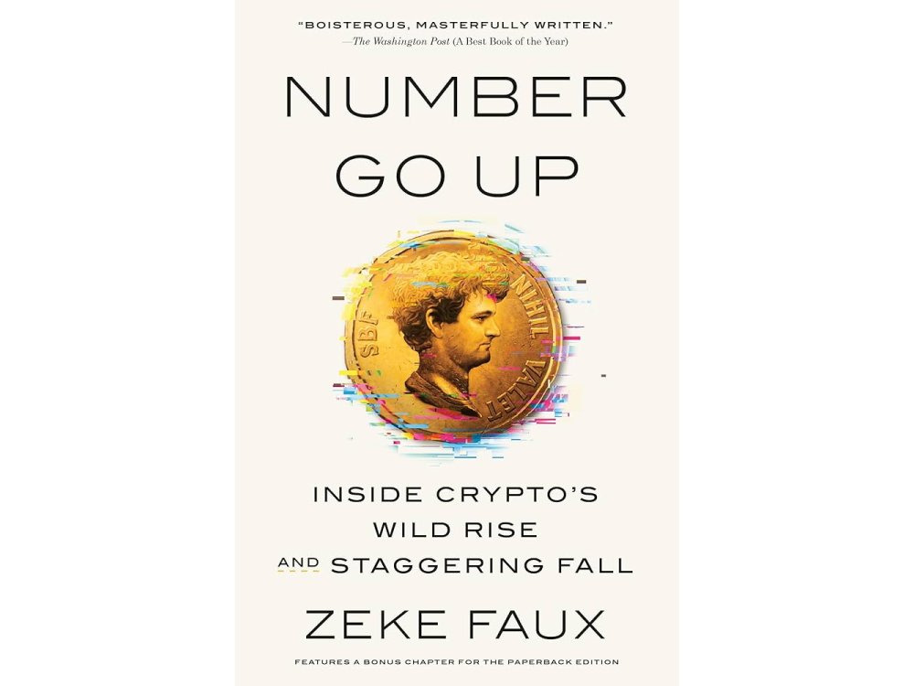 Number Go Up: Inside Crypto’s Wild Rise and Staggering Fall