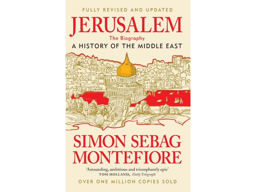 Jerusalem: The Biography, A History of the Middle East (Fuly Revised and Updated)