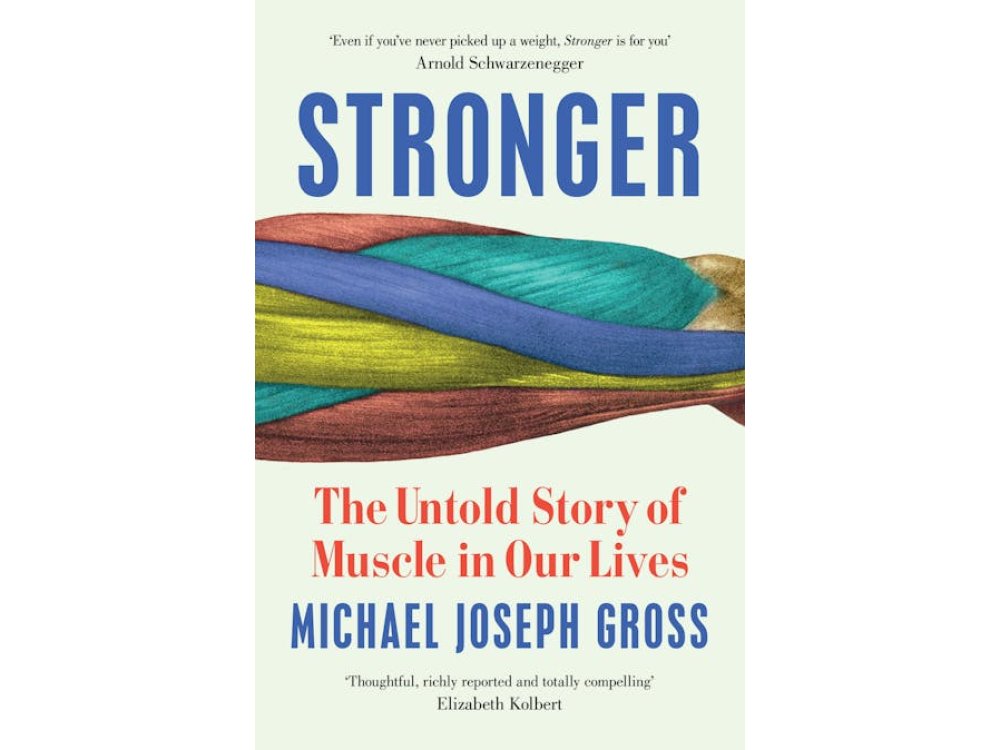 Stronger: The Untold Story of Muscle in Our Lives
