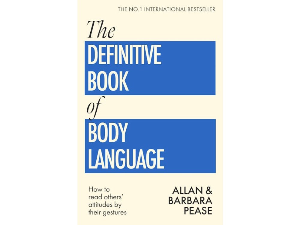 The Definitive Book of Body Language: How to Read Others' Attitudes by their Gestures