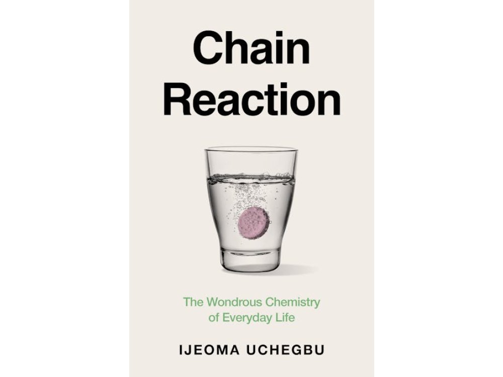 Chain Reaction: The Wondrous Chemistry of Everyday Life