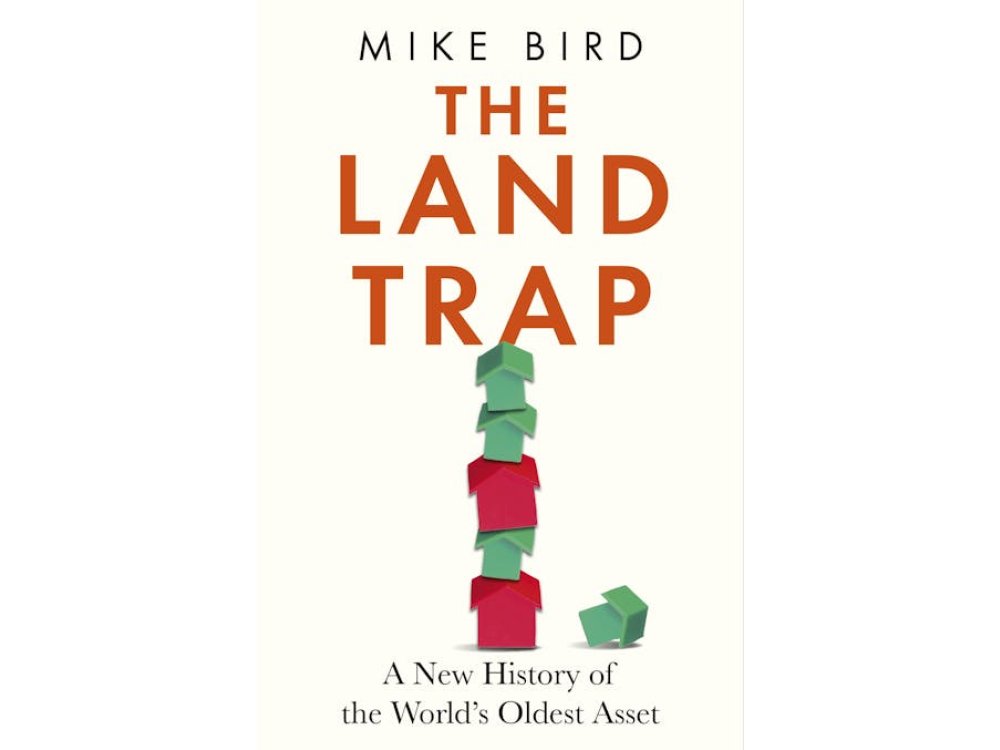 The Land Trap: A New History of the World's Oldest Asset