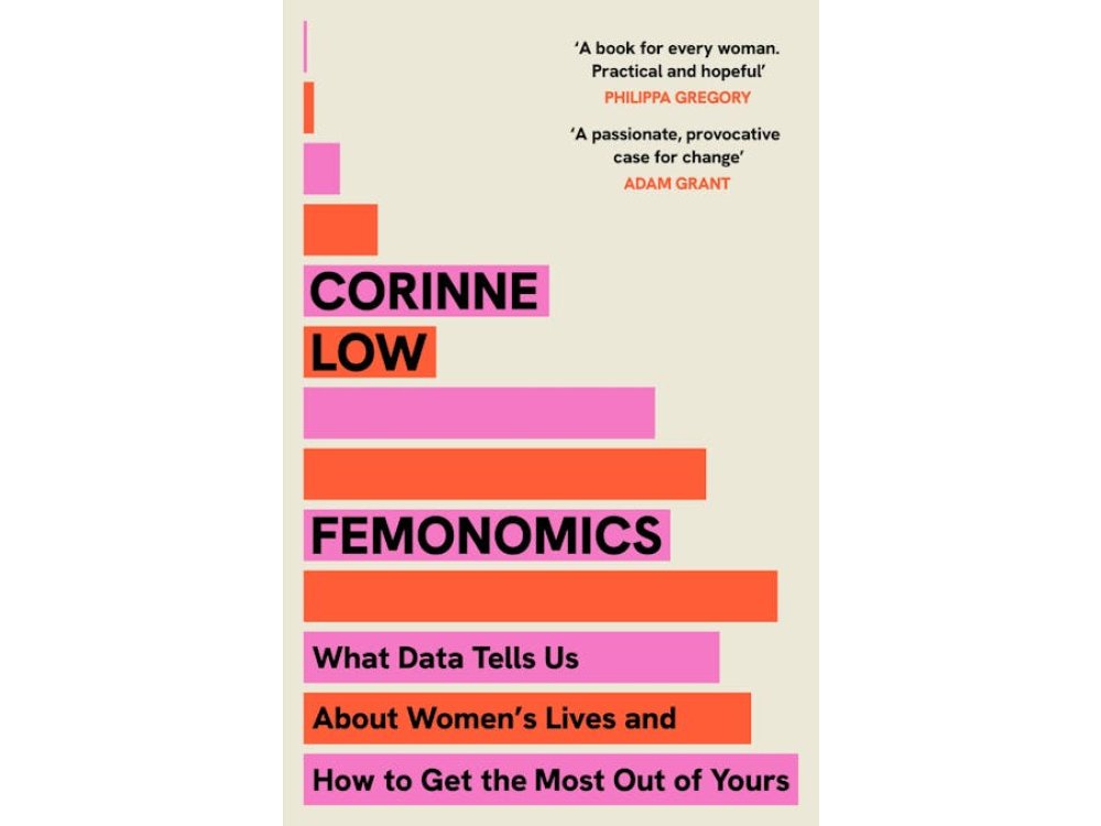 Femonomics: What Data Tells Us About Women's Lives and How to Get the Most Out of Yours