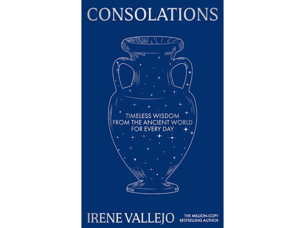Consolations: Timeless Wisdom from the Ancient World for Every Day