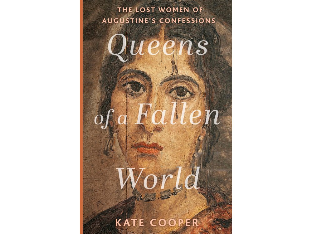 Queens of a Fallen World: The Lost Women of Augustine’s Confessions