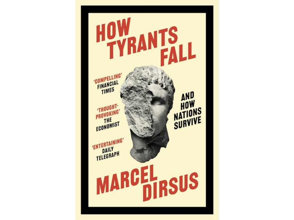How Tyrants Fall: And How Nations Survive