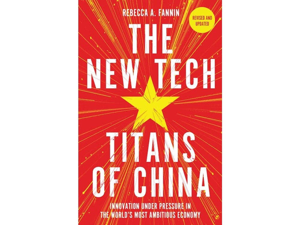 The New Tech Titans of China: Innovation Under Pressure in the World's Most Ambitious Economy