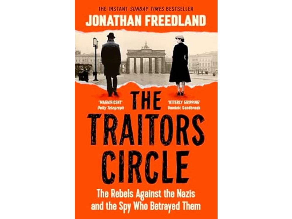 The Traitors Circle: The Rebels Against the Nazis and the Spy Who Betrayed Them