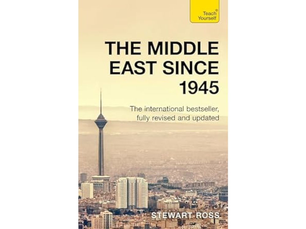 The Middle East Since 1945, Fully Revised and Updated (Teach Yourself)