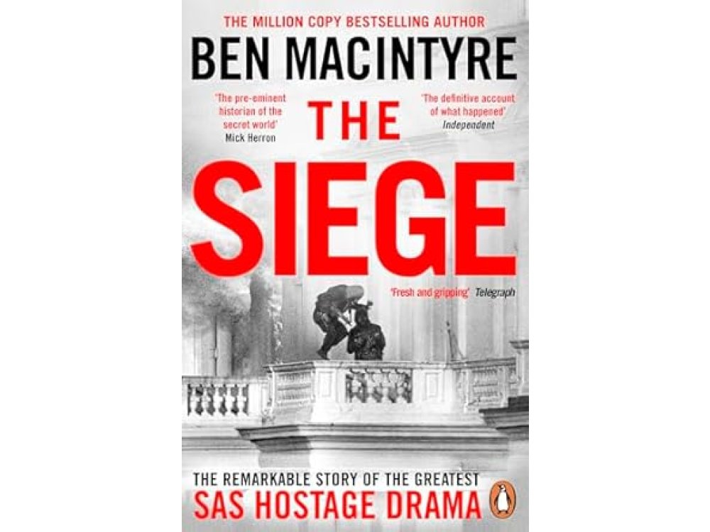 The Siege: The Remarkable Story of the Greatest SAS Hostage Drama