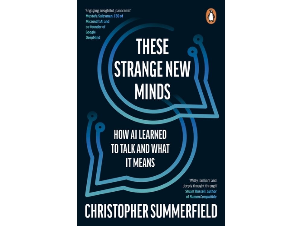 These Strange New Minds: How AI Learned to Talk and What It Means