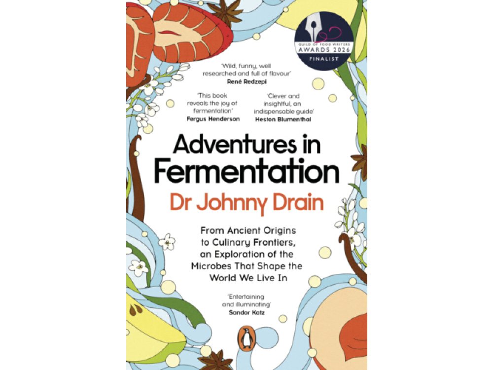 Adventures in Fermentation: From Ancient Origins to Culinary Frontiers, an Exploration of the Microbes That Shape the World We Live In