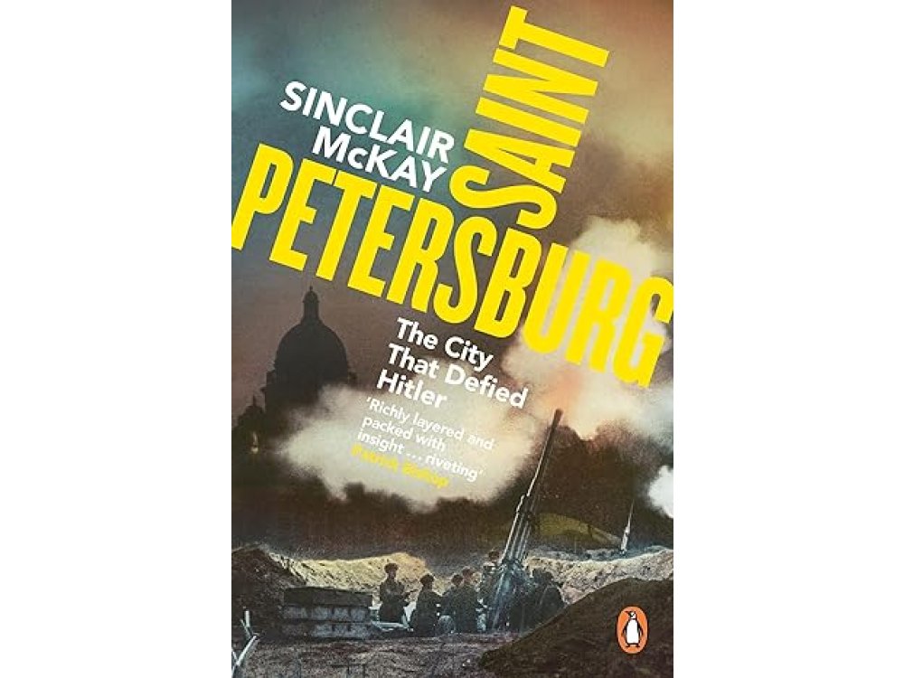 Saint Petersburg: The City That Defied Hitler