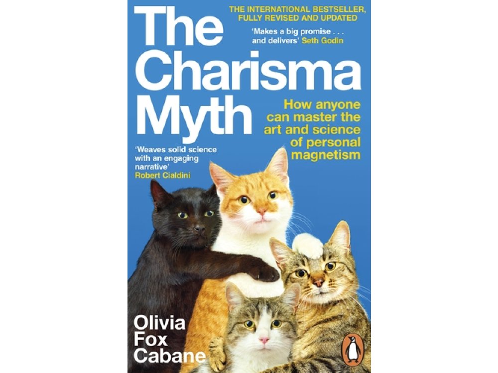 The Charisma Myth: How Anyone Can Master the Art and Science of Personal Magnetism