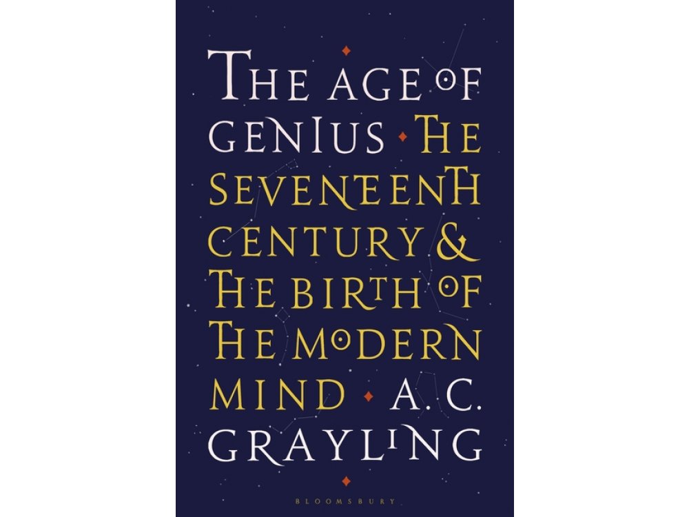 The Age of Genius: The Seventeenth Century and the Birth of the Modern Mind