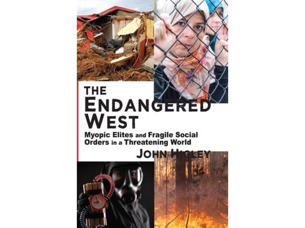 The Endangered West: Myopic Elites and Fragile Social Orders in a Threatening World