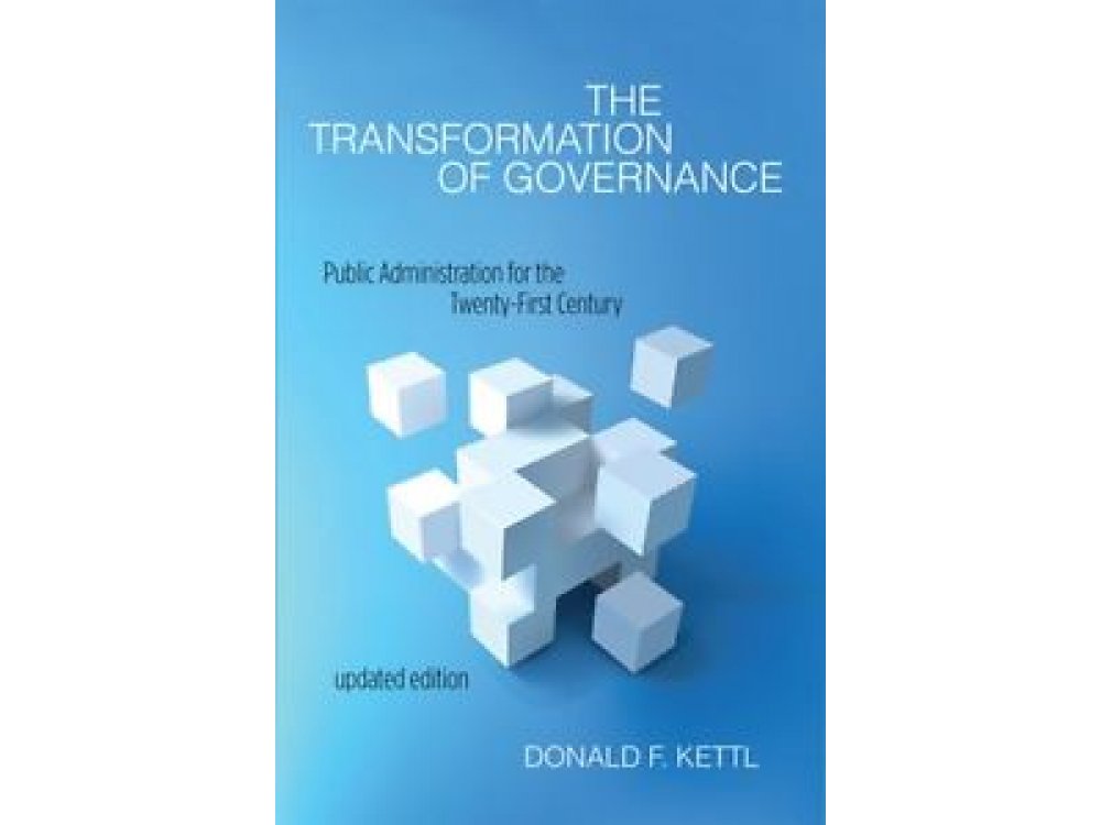 The Transformation of Governance: Public Administration for the Twenty-First Century