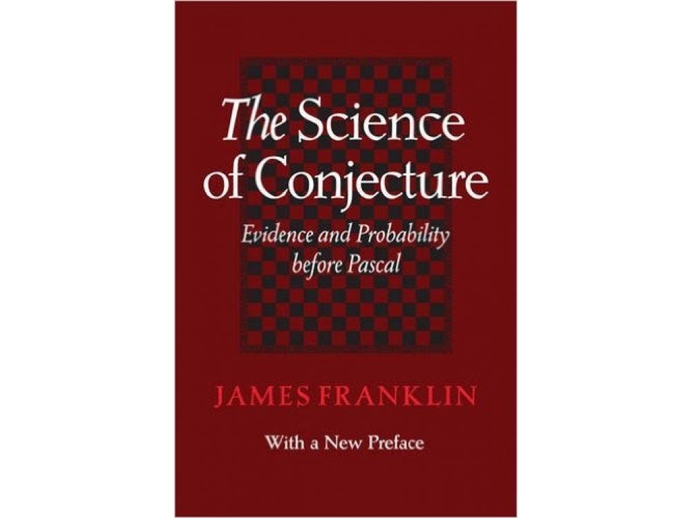 Science of Conjecture: Evidence and Probability before Pascal
