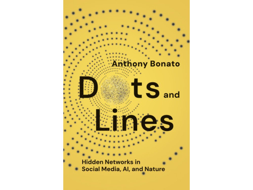 Dots and Lines: Hidden Networks in Social Media, AI, and Nature
