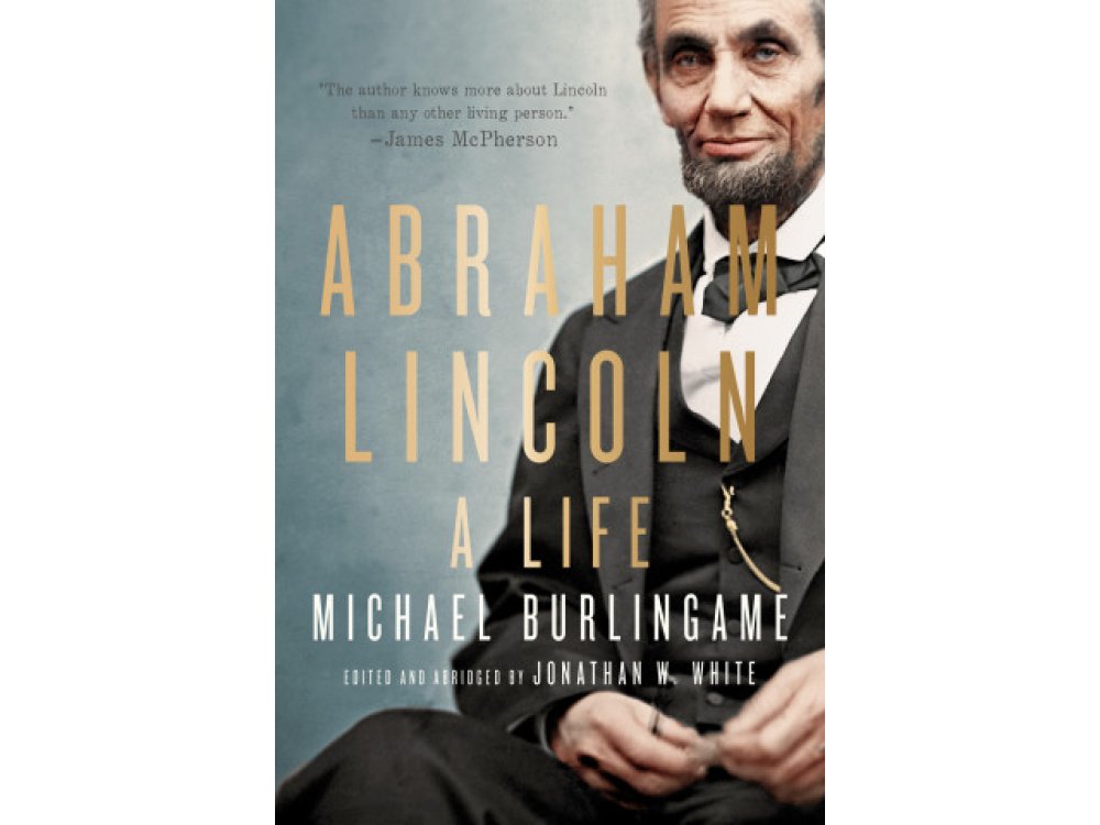 Abraham Lincoln: A Life