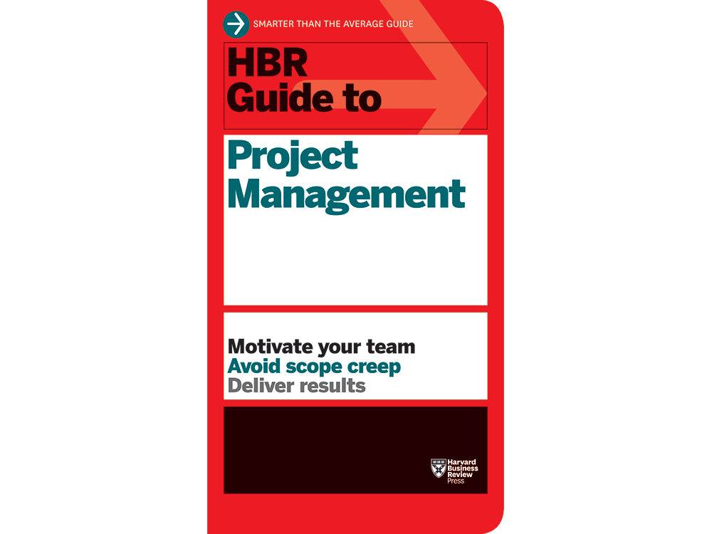 HBR Guide to Project Management