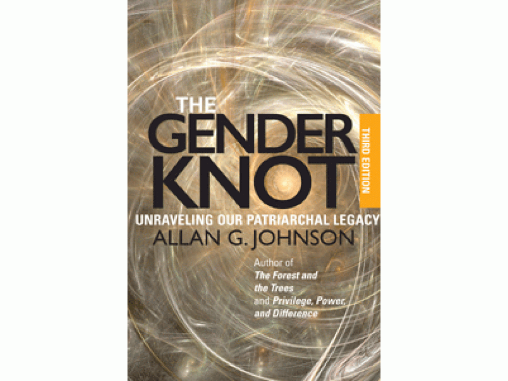 The Gender Knot: Unravelling Our Patriarchichal Legacy