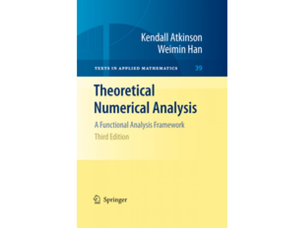 Theoretical Numerical Analysis: A Functional Analysis Framework