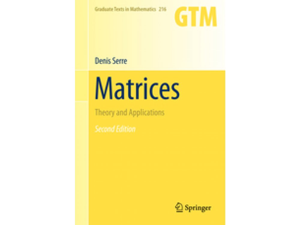 Matrices: Theory and Applications