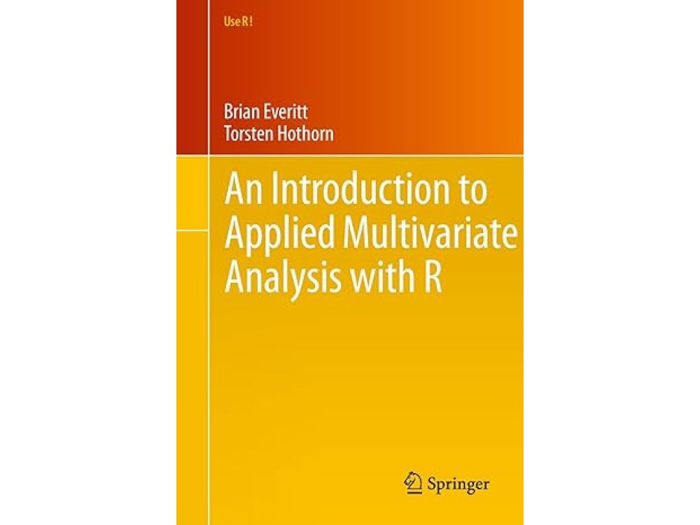 An Introduction to Applied Multivariate Analysis with R