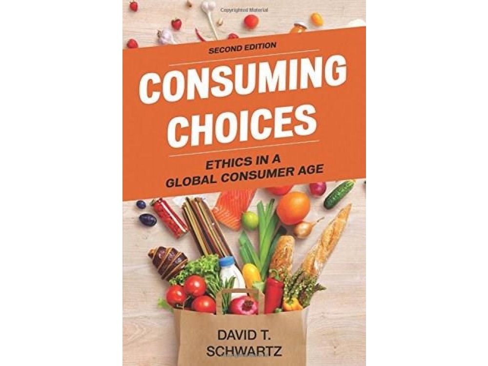 Consuming Choices: Ethics in a Global Consumer Age