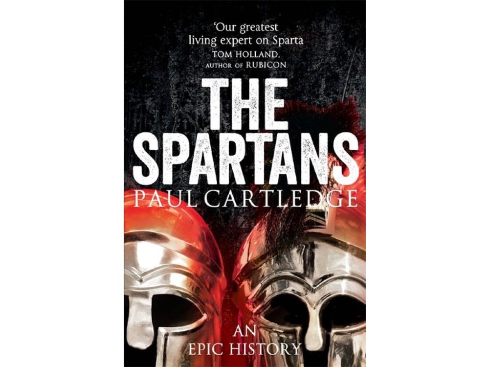 The Spartans: An Epic History