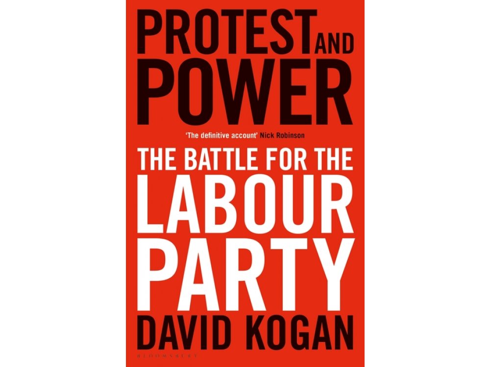 Protest and Power: The Battle For The Labour Party