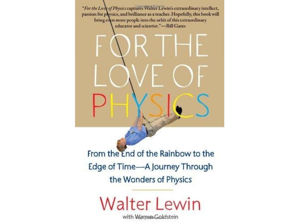 For The Love of Physics: from the end of the Rainbow to the Edge of Time
