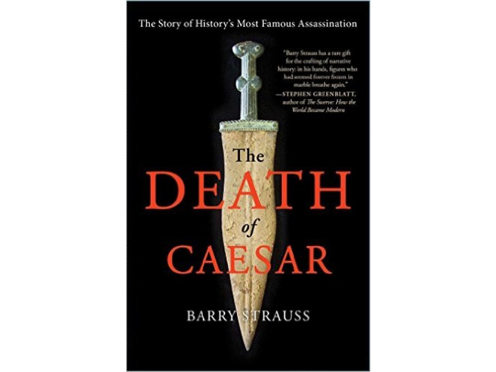 The Death of Caesar: The Story of History's Most Famous Assassination