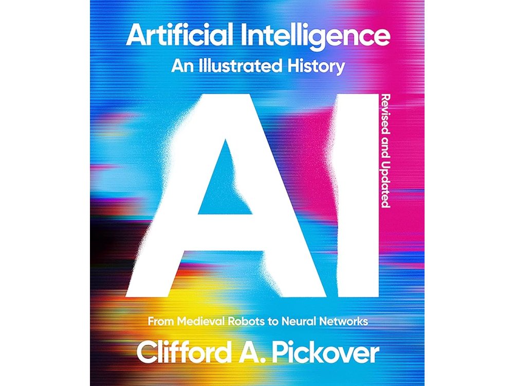 Artificial Intelligence: An Illustrated History (Revised and Updated)