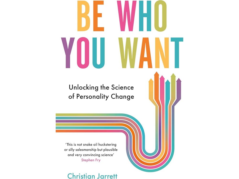 Be Who You Want: Unlocking the Science of Personality Change