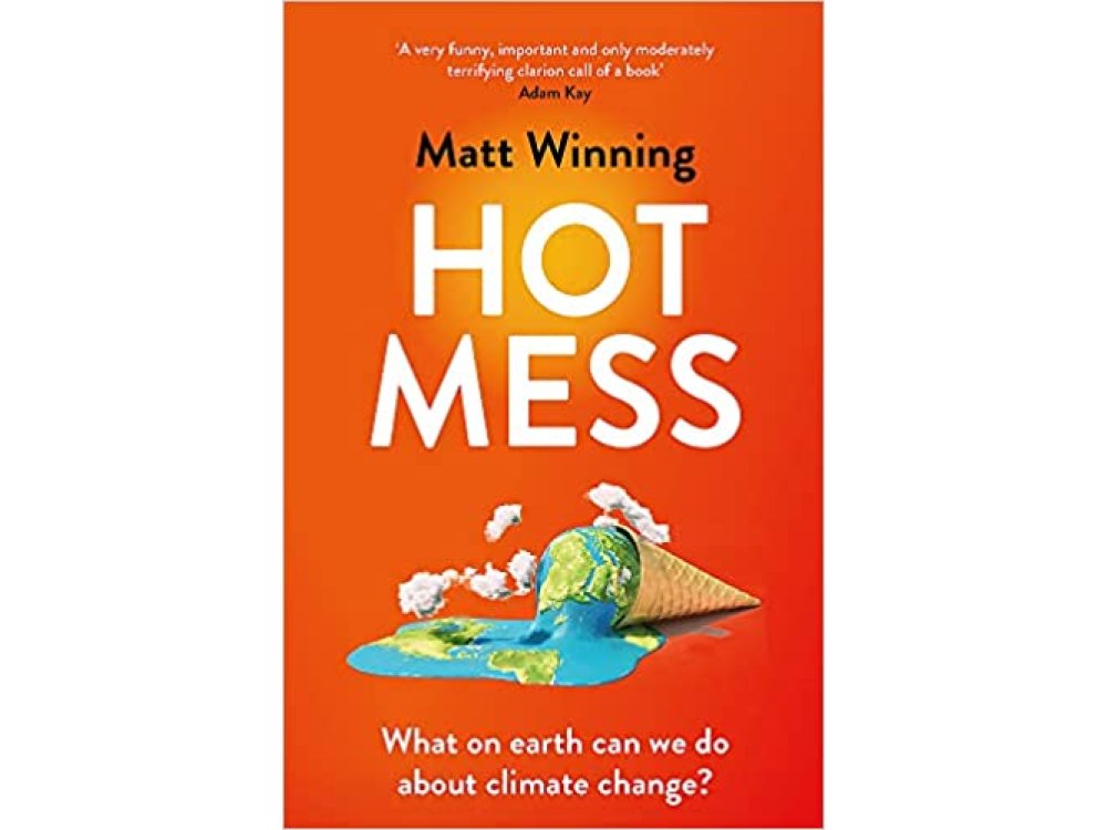 Hot Mess: What on earth can we do about climate change?