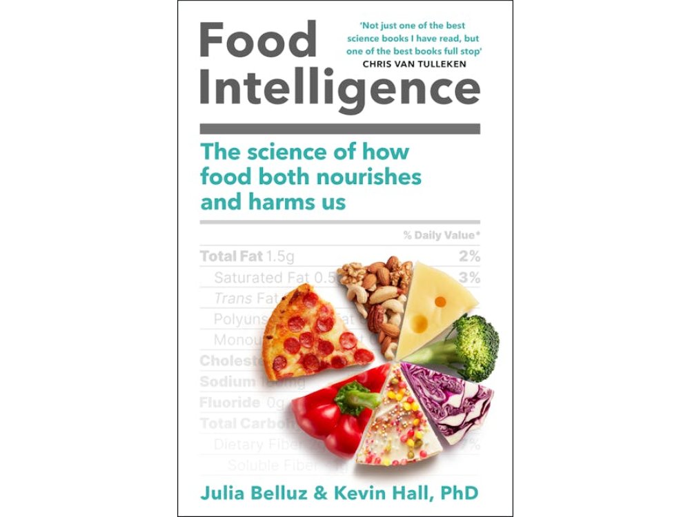 Food Intelligence: The science of How Food Both Nourishes and Harms Us