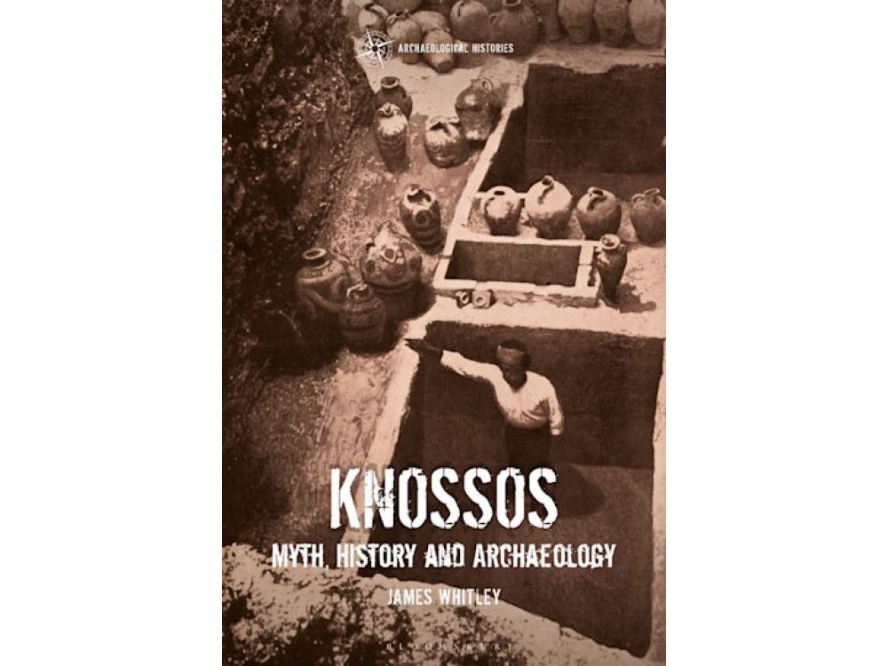 Knossos: Myth, History and Archaeology